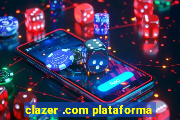 clazer .com plataforma